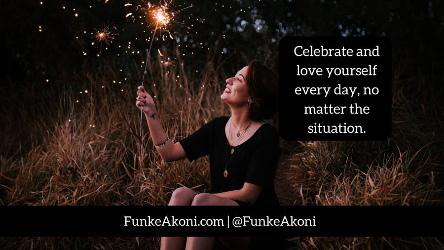 Celebrate yourself!
